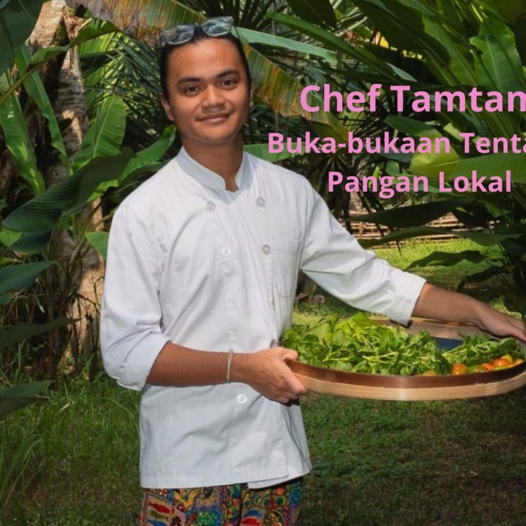 Chef Tamtam Buka-bukaan Tentang Pangan Lokal Yang Diabaikan